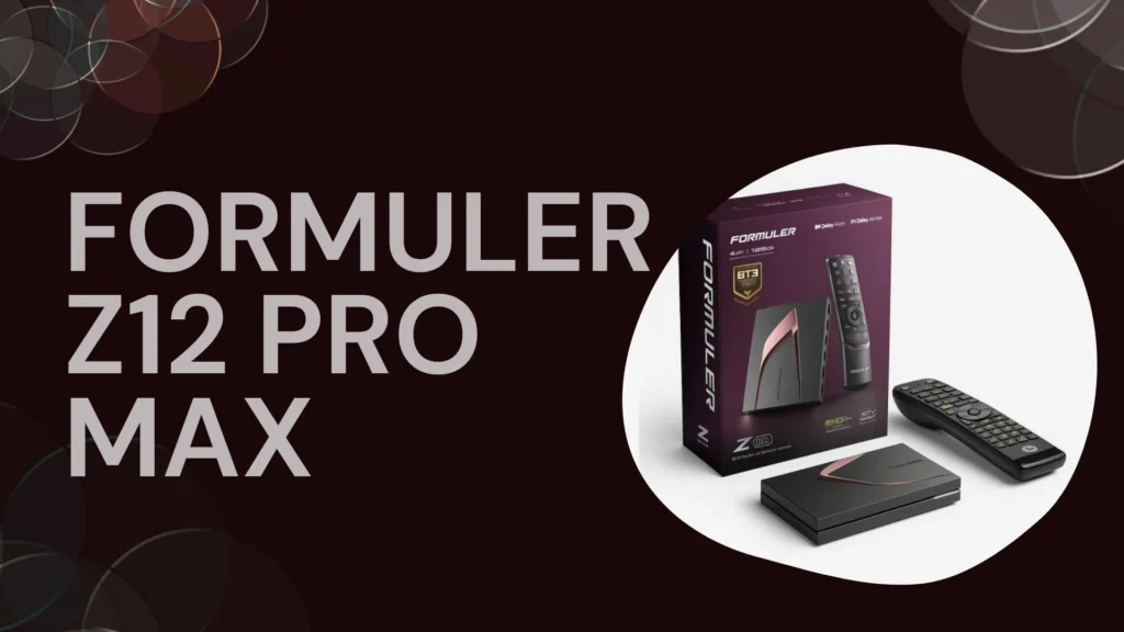 Formuler Z12 Pro Max est considéré comme l'un des meilleurs boitiers iptv