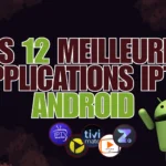 Les 12 meilleures applications iptv android