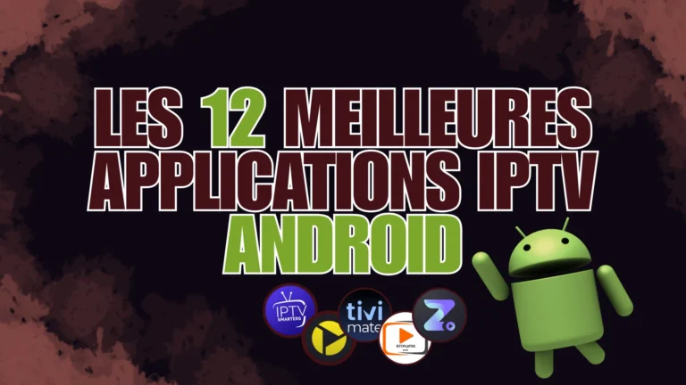 Les 12 meilleures applications iptv android