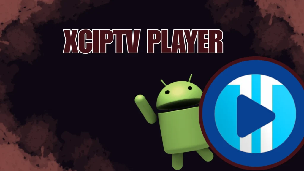 XCIPTV Player