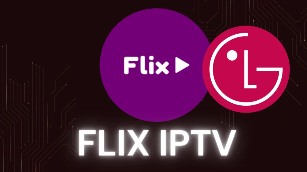 Flix IPTV est l'une des meilleures applications iptv pour tv lg proposant une expérience de visionnage simple